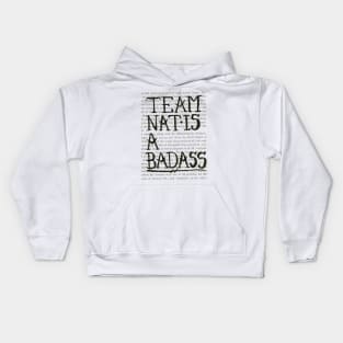 Nat is a Badass large text- black design Kids Hoodie